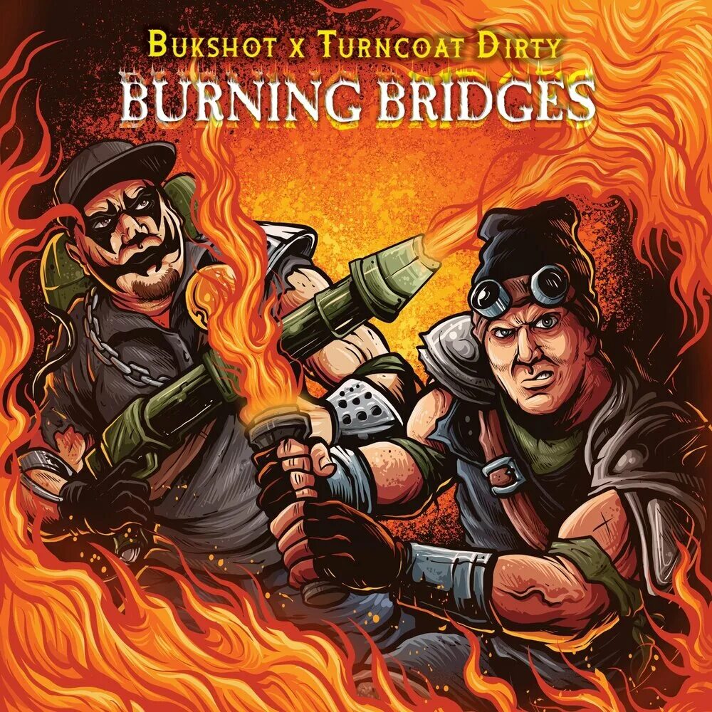 Turncoat. Burning Bridges. Bridges Ablaze. Bukshot & Turncoat Dirty - Hell's Kitchen.