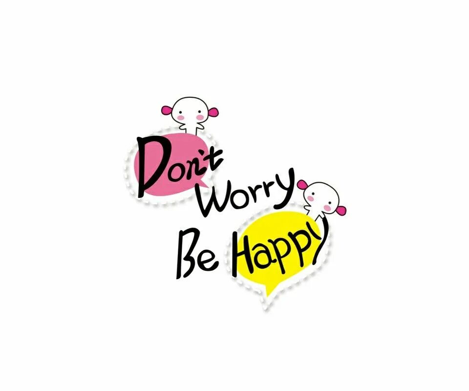 Dont que. Надпись don’t worry. Don't worry be Happy. Don't worry be Happy картинки. Be Happy надпись.