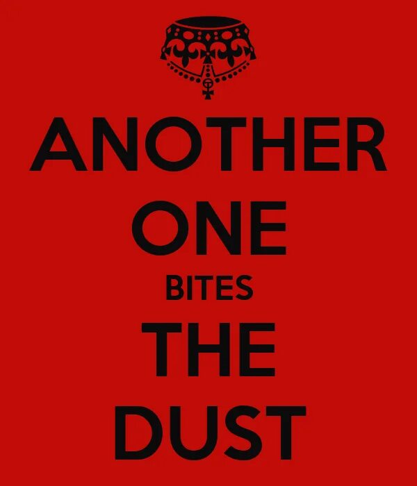 Another one bites the. Another one bites the Dust одежда. Another one. Another Bust the Dust. Another one bites the Dust фильм.