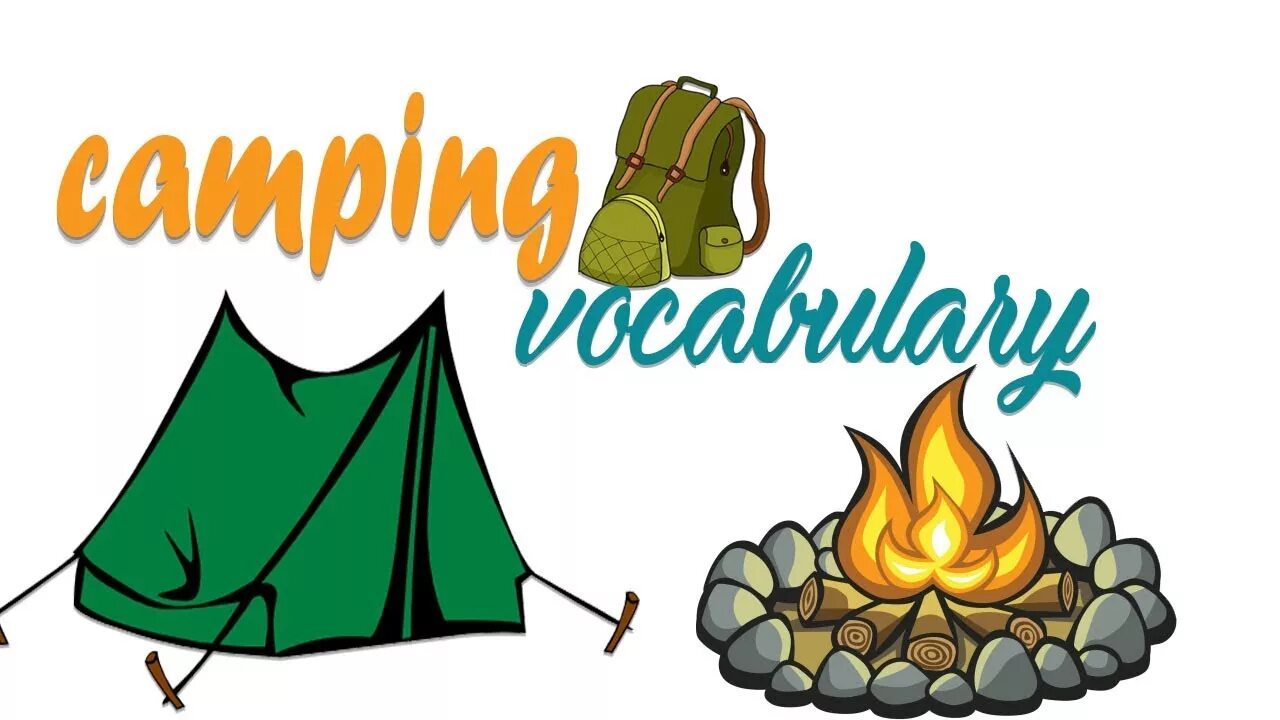 Урок английского Camping. Camping Vocabulary. Camping Holiday Vocabulary. Camping Flashcards. Camp go camping перевод