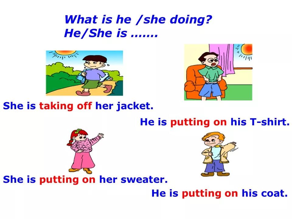 Перевод с английского на русский put on. Задания на put on take off. Put on take off Worksheet. Картинки what is she doing. Put on take off clothes Worksheet.