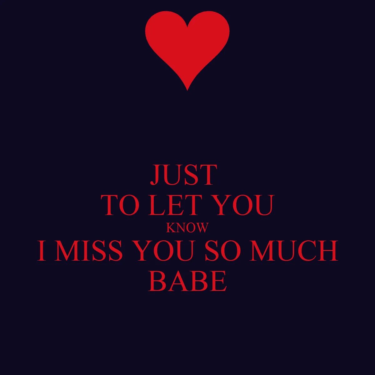 Let me know the way. Love you and Miss you. Miss you so. Miss you quotes. I Miss you.