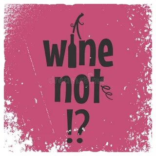 Wine not
