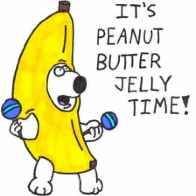 Peanut jelly time. Jelly time. Peanut Butter Jelly time. Banana Jelly time. Its Peanut Butter Jelly time.