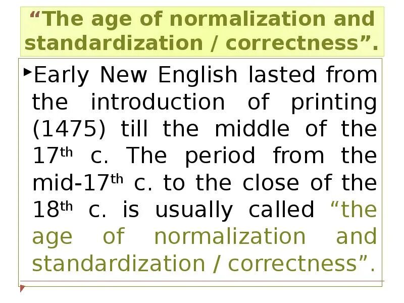 Third period. English periods. Three periods of English. The age of normalization and correctness. The Standardization of the English language.