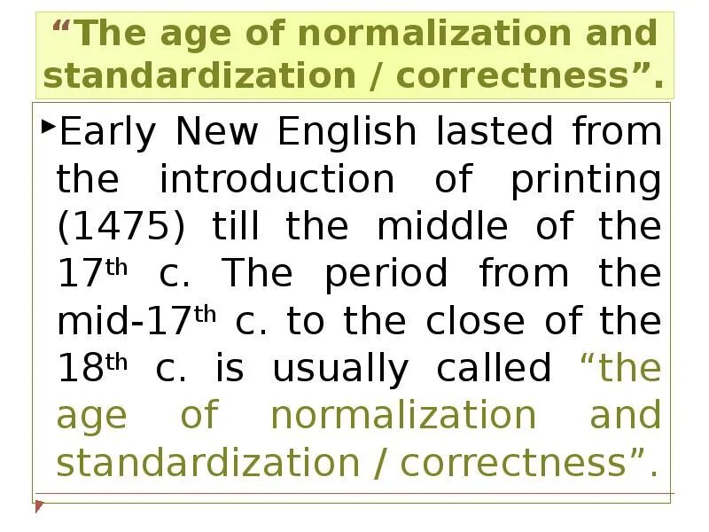 English periods. Three periods of English. The age of normalization and correctness. The Standardization of the English language.