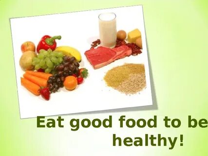 Be healthy