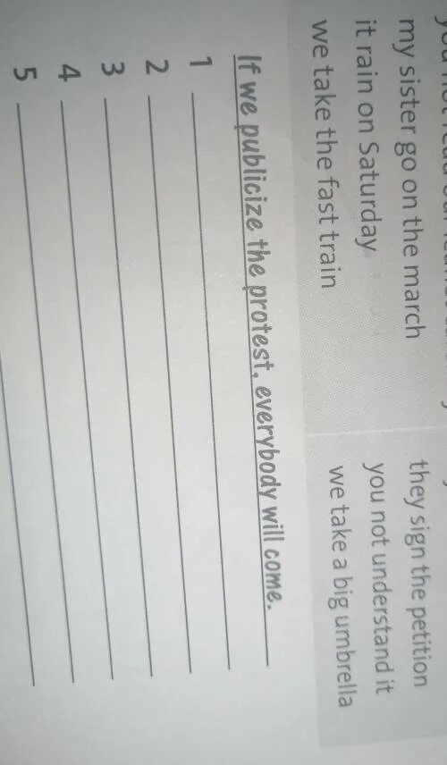 Form the sentences last he. Match phrases from a and b to write first conditional sentences . You will need to change the form of some of the verbs .. Match the phrases in exercise 1 to the photos ответы.