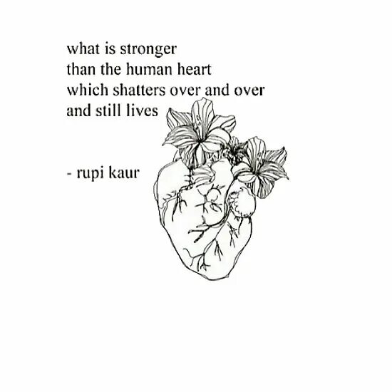 Рупи Каур иллюстрации. What is stronger than the Human Heart which Shatters over and over and still Lives. Рупи Каур стихи. Rupi Kaur Live'. Over and over the world we know