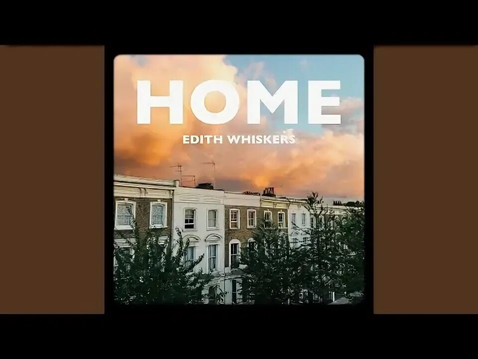 Home Edith. Edith Whiskers. Песня Home Edith. Home Edith Whiskers обложка.