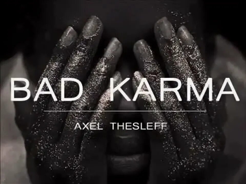 Thesleff bad karma. Bad karma axel. аксель теслефф. axel thesleff фото. карма ремикс.