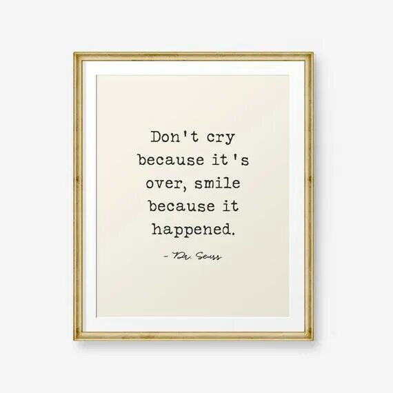 Smile don t cry. Don&#039;t cry because it&#039;s over, smile because it happened. &quot;don&#039;t cry that it&#039;s over, smile because it happened&quot; -dr. seuss. don&#039;t cry because its over cry because you&#039;re ugly перевод. don&#039;t be upset.