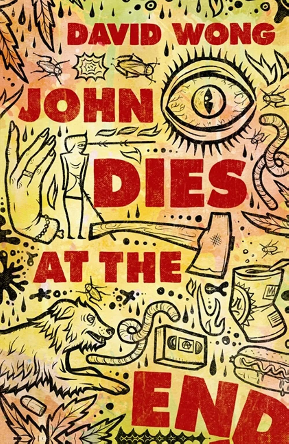 The end john. John dies at the end. John dies at the end book. John dies at the end, 2012. John dies at the end by David Wong.