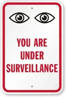 You are under surveillance