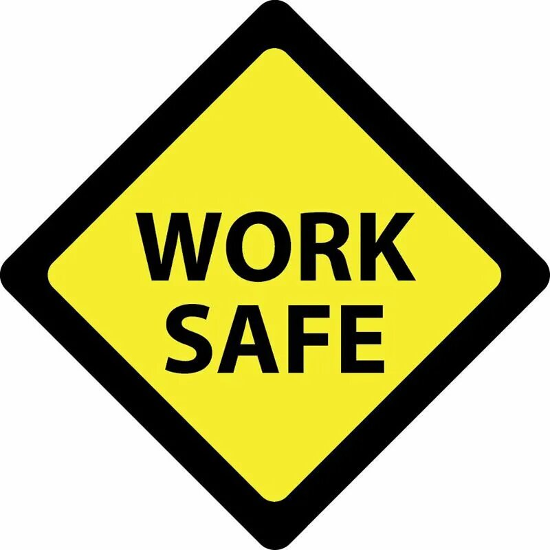 Not safe for work что значит. Safety work. be safe. work safely. workplace safety.