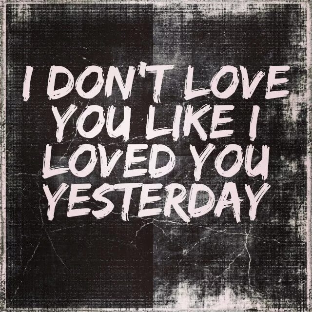 My Chemical Romance i don't Love you. MCR I don't Love you. I dont Love. I don't Love you like i Loved you yesterday. I dont loving you