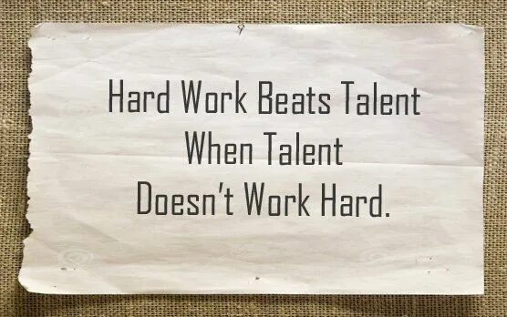 She is of hard work. Hard work Beats Talent. Hard work quotes. Hard work Beats Talent when Talent doesn't work hard. Talent or hard work.