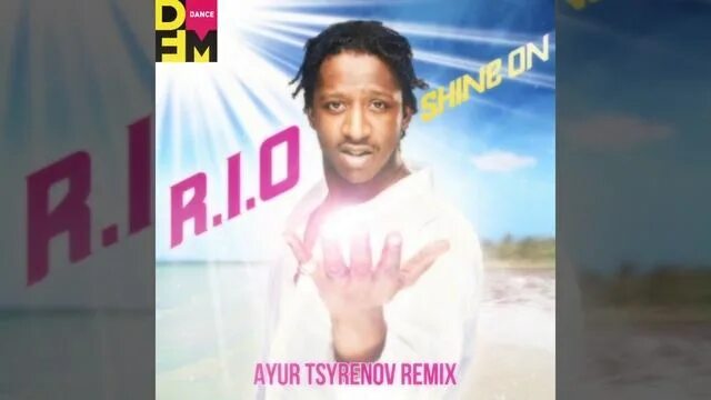 R i o shine on. Ayur tsyrenov dfm remix. r.i.o. - shine on (ayur tsyrenov dfm remix). ayur tsyrenov remix. promodj ayur tsyrenov.