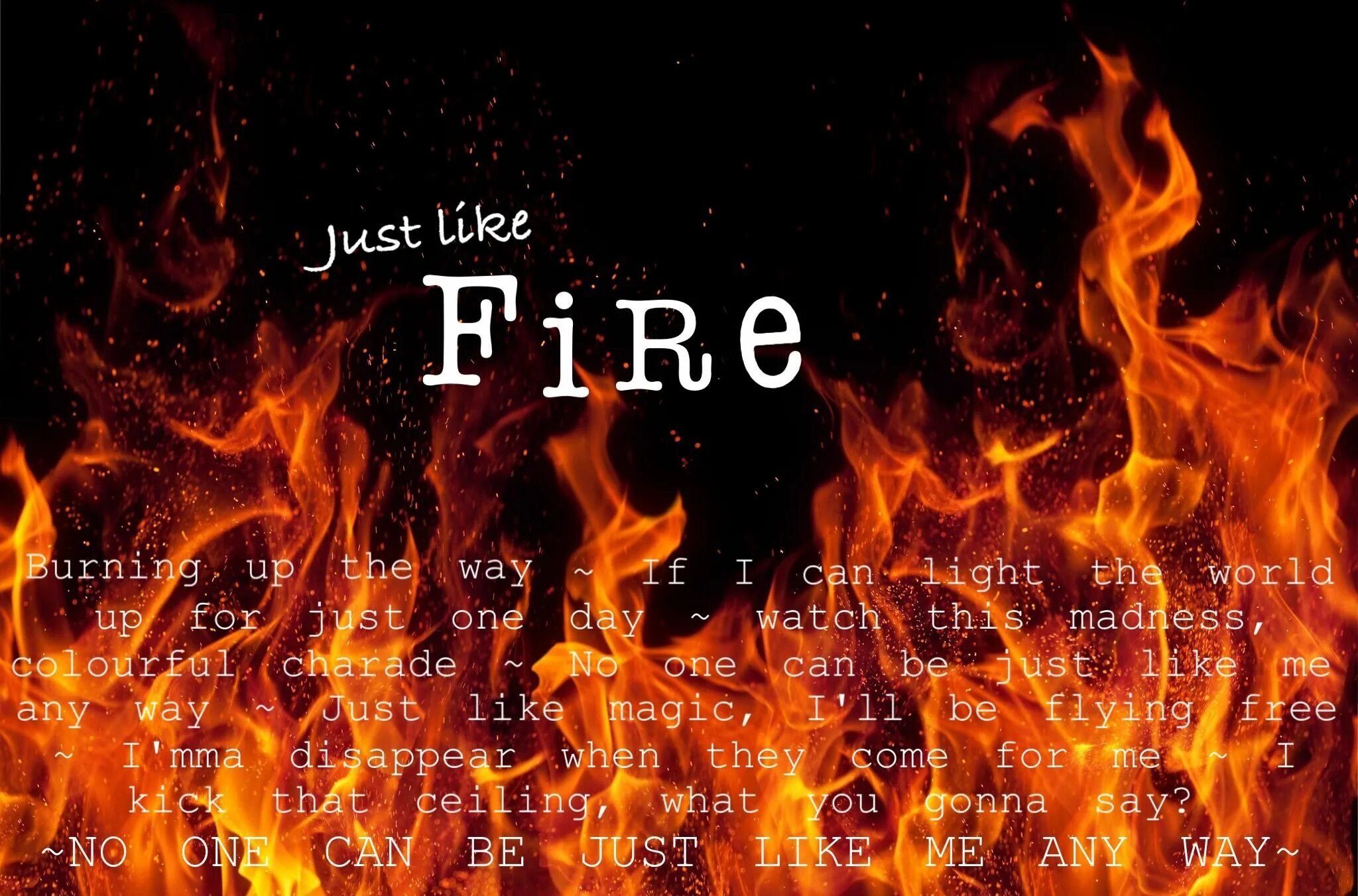 You are like fire. You are like fire