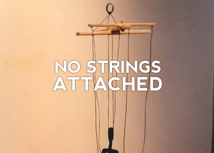 No strings attached перевод. No strings attached idiom. strings not attached. no strings attached meaning. no hidden catch no strings attached.