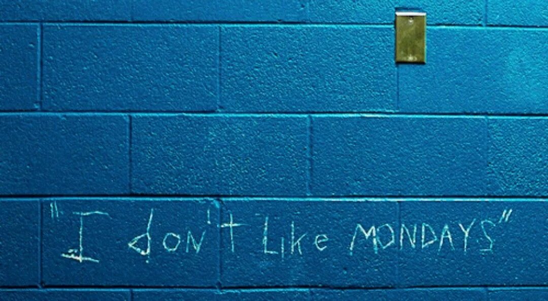 I don t like them. I like Monday. I don't like Mondays. I don't like Mondays Breakfast Club. Don't like me ? Фото.