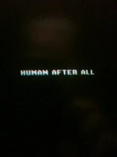 Only human after all