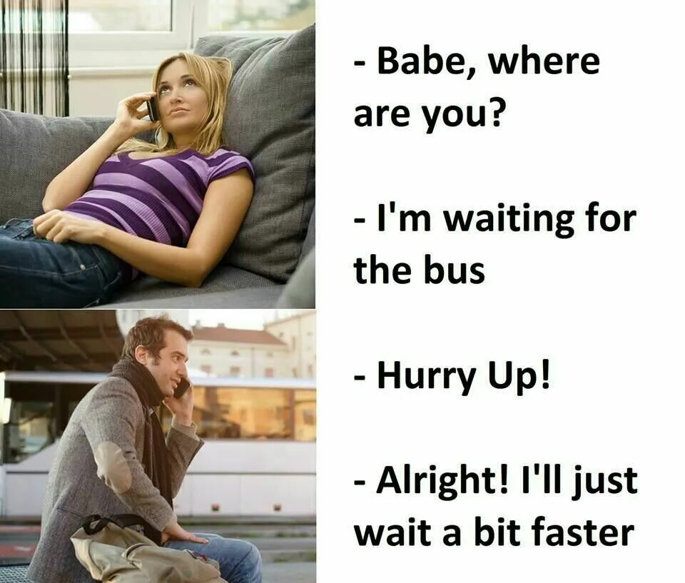 Wait a problem. Wait a bit. waits faster. wait where meme.