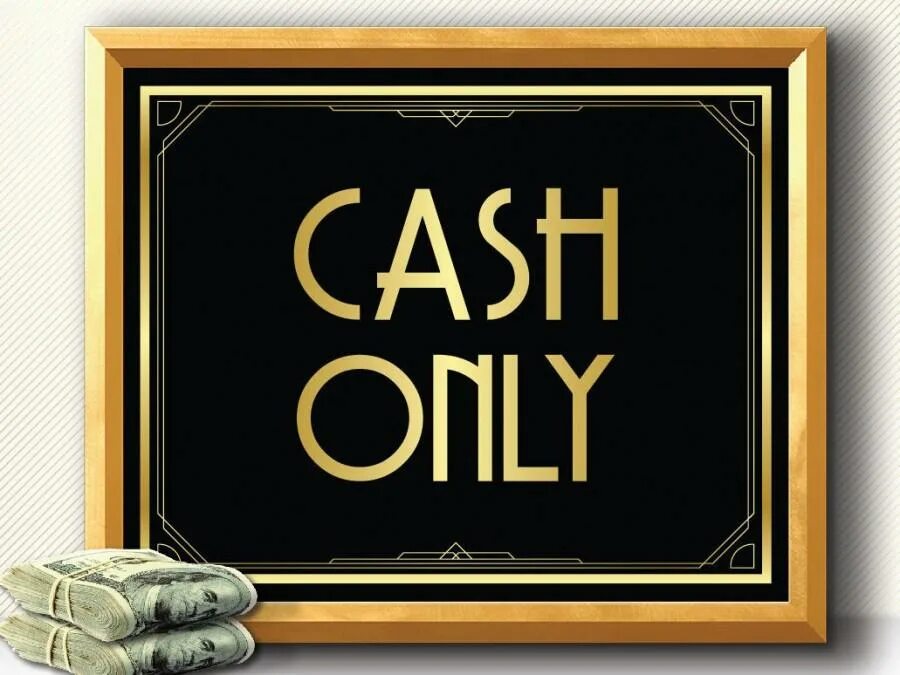 Only cash