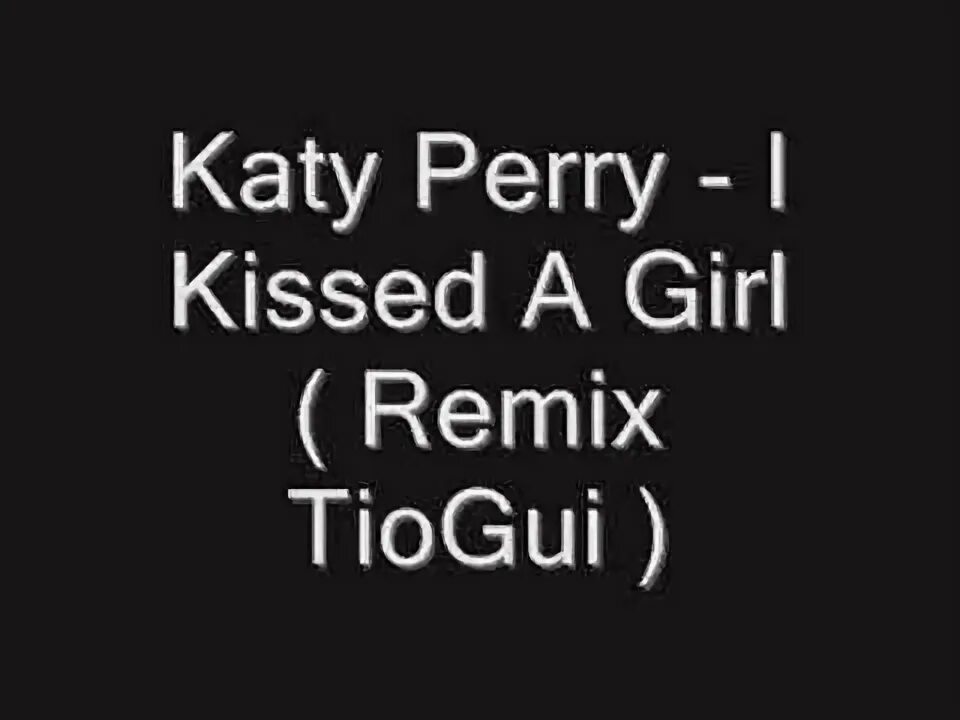 Katy perry kissed a girl текст. Текст песни kiss me katy perry. Kiss me перевод. I kissed a girl текст. One kiss песня текст.
