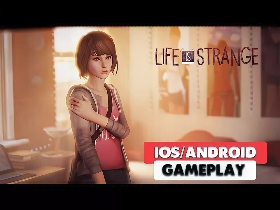 Игра life is strange андроид. Life is Strange на андроид. Life is Strange Gameplay Android. Life is Strange Android. Life in the Series прохождение.