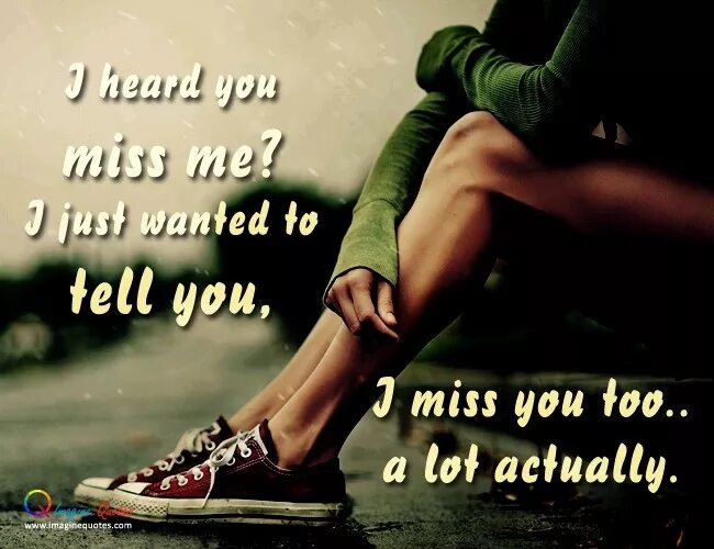 I just miss you