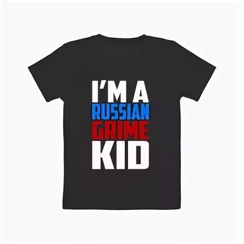 Футболка Russian Grime Kid. I&#039;M from Russia. I&#039;M from Russia i&#039;m Russian. I&#039;M the Russian Dream
