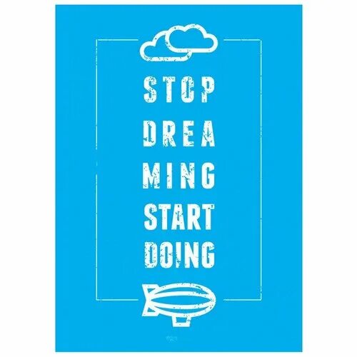 Start dream. Мотивирующие постеры. Мотивирующие постеры для интерьера. Мотивирующие надписи. Мотивационные плакаты а3.