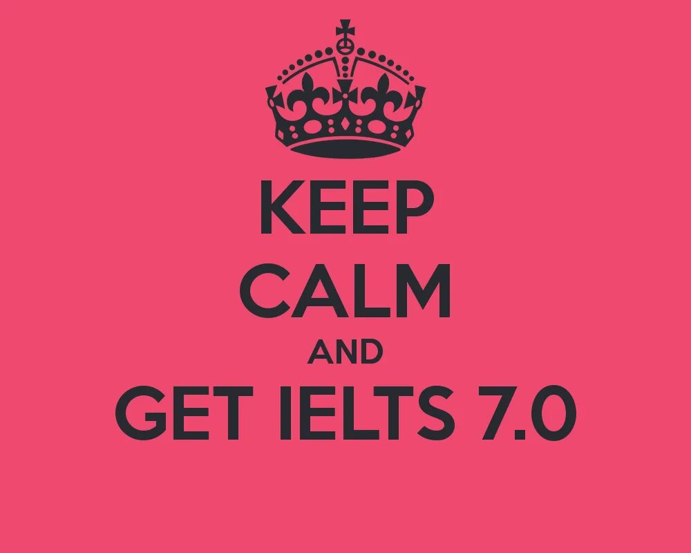 Keep get. Ielts. ielts 7.0. 7 баллов ielts. keep calm and get ielts.