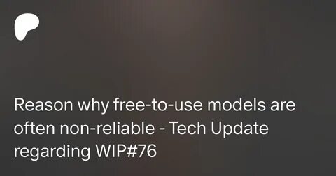 Reason why free-to-use models are often non-reliable - Tech Update regardin...