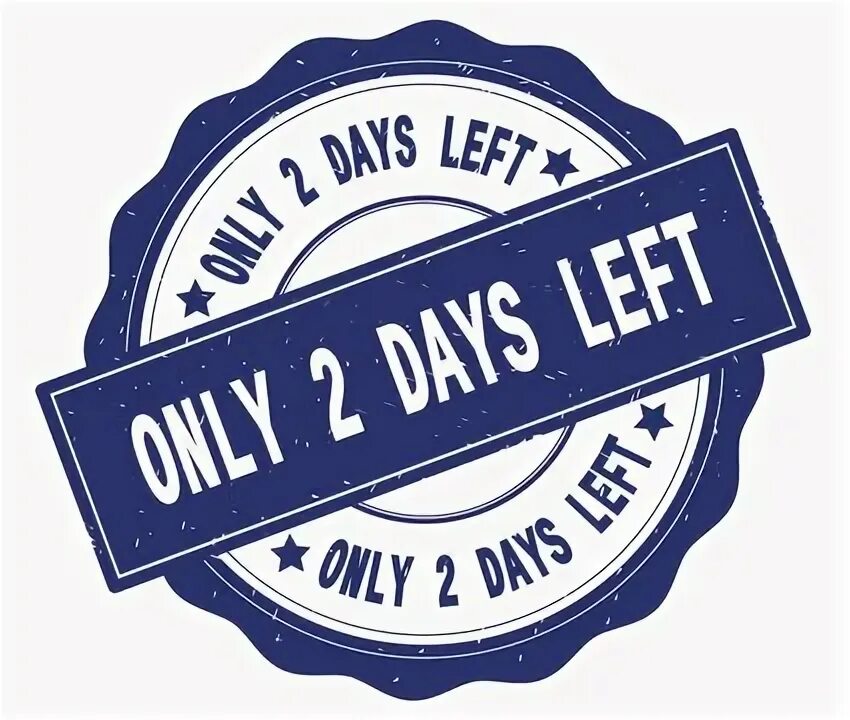 Only two days. 2 Days left. 1 Day left. Only 1 Day left. Only two.