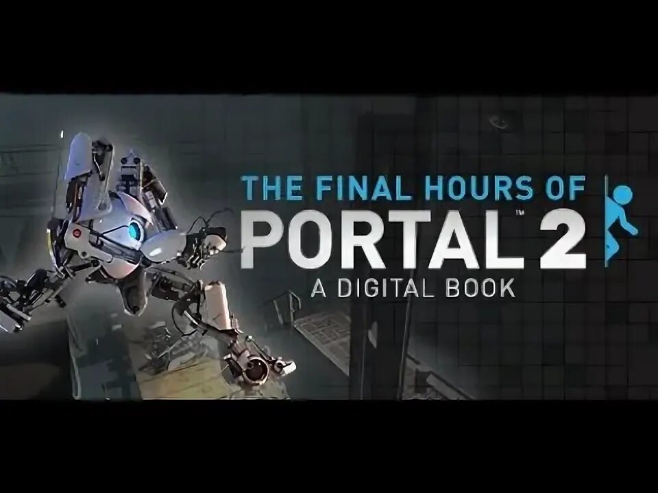 Портал 2. Портал 2 the Final hours. Книга Portal 2 the Final hours. Портал 2 системные требования. Portal the final hours