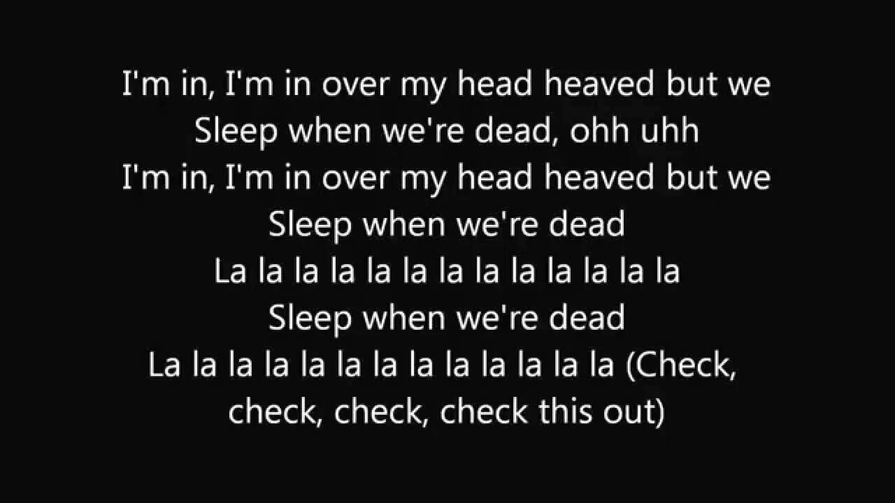 1 when you to sleep. Sleep when you're Dead. Italobrothers Sleep when we're Dead текст. Постер you can Sleep when you're Dead. Coffee you can Sleep when you Dead.