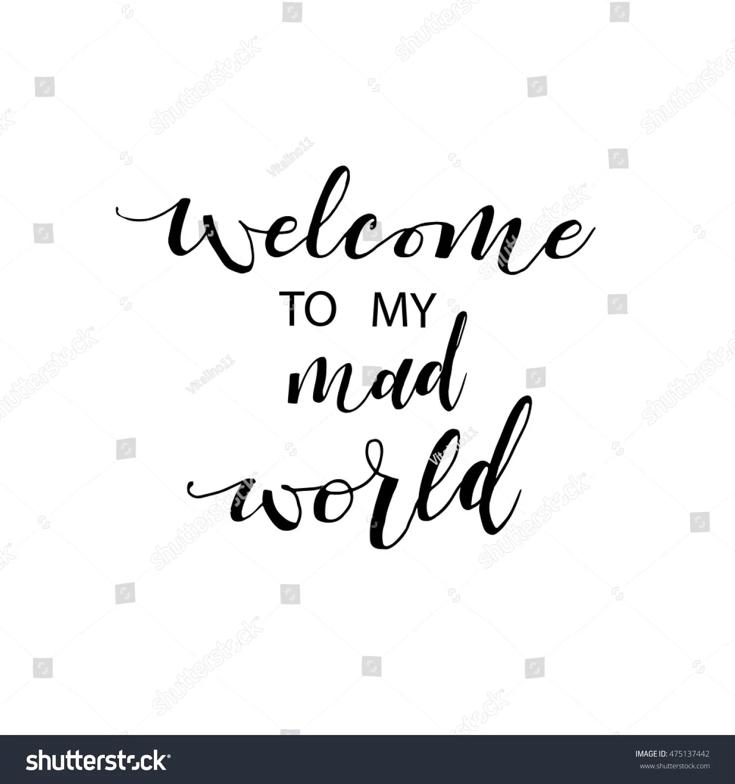 Welcome to my World. Welcome my Mad World. Welcome to my World картинка. Обои велком my Mad World.