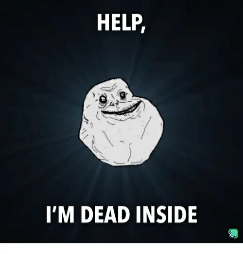 Как называются дед инсайды. Dead inside мемы. dead inside мем с дедом. i&#039;m dead inside мем. дед инсайд мертв внутри.