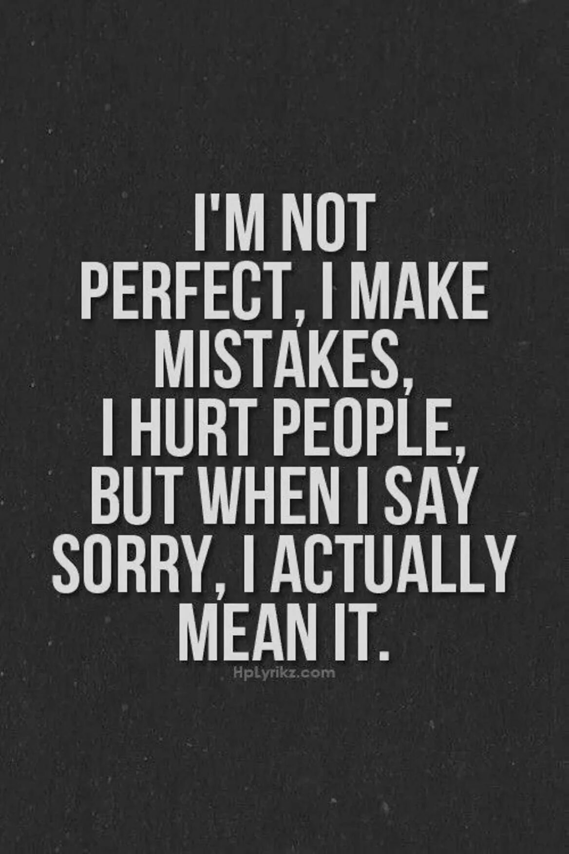 When you hurt i hurt. I didn't mean it. Hurt me. Quotes about sorry. I to make a mistake.