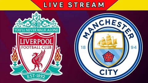 Liverpool vs manchester city live stream