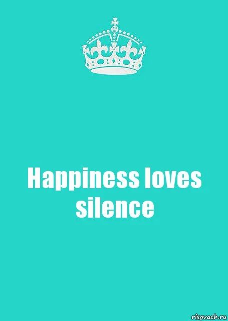 Happiness is. Happiness loves silence перевод на русский. Happiness silence. Счастье. Sad noise.