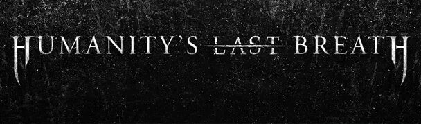 Набор музыки humanity s last. Humanity's last Breath. Логотип Humanity last Breath. Humanity's last Breath вокалист.