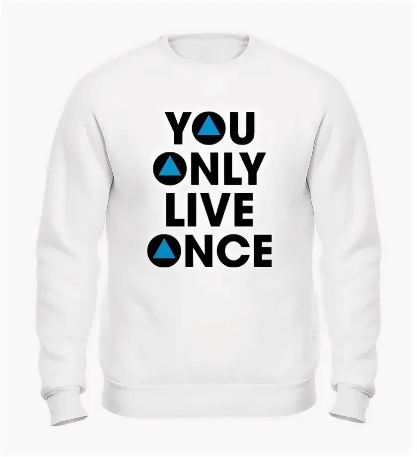 Футболка you only Live once. Yolo футболка. Кофта Yolo. Only for you толстовка. Once купить