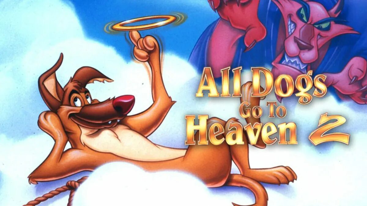 Псы попадут в рай час. All dogs go to heaven 2 1996. все собаки попадают в рай 2. чарли псы попадают в рай.