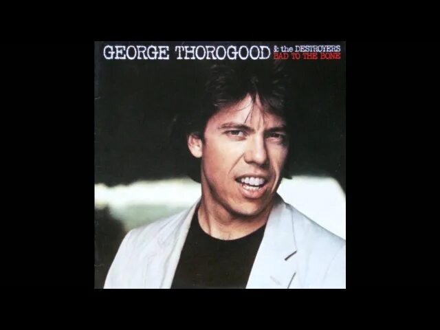 George thorogood bad to the. Bad to the Bone Джордж Торогуд. LP George Thorogood - Bad to the Bone (180g) винил. George Thorogood Bad to the Bone 1982 pictures. George Thorogood - Bad to the Bone девушка танцует стриптиз.