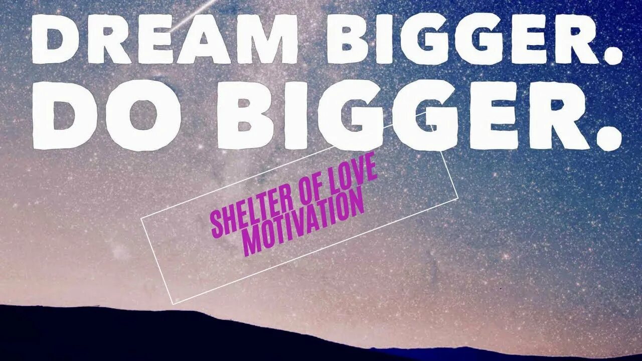 Dream big dreams. Dream big dreams. The big dream. My biggest dream is. Wtn.
