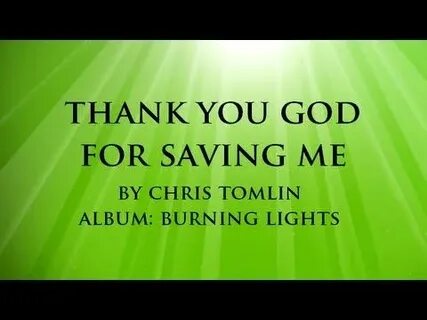 Thank you god here