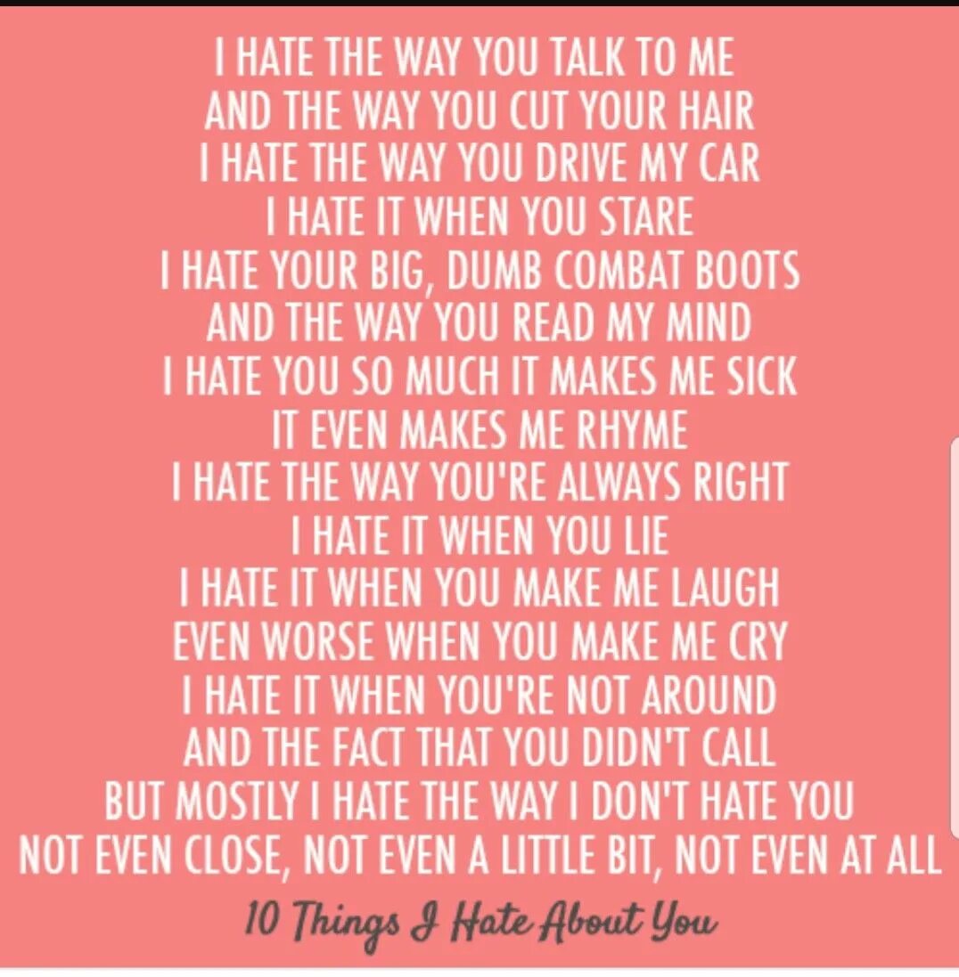 The way that i need you. Poems about love and hate. 10 things i hate about you poem. i hate the way you talk to me and the way you cut your hair. hate popular things don&#039;t make you.